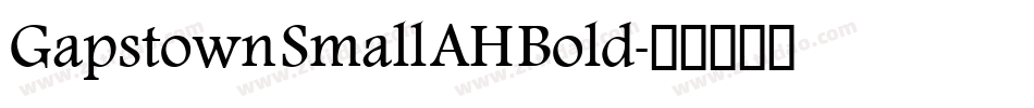 Gapstown Small AH Bold字体转换